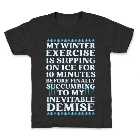 My Winter Exercise Is... Kids T-Shirt