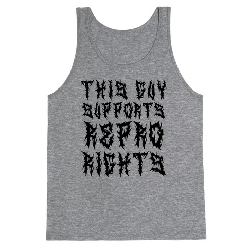 This Guy Supports Repro Rights Tank Top