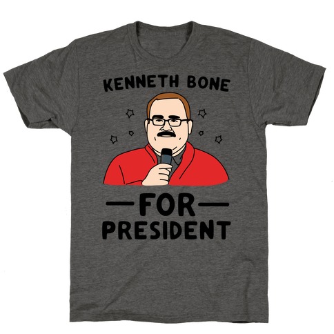 Kenneth Bone For President T-Shirt