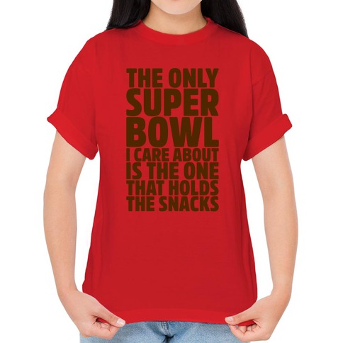 The Only Super Bowl I Care About Parody T-Shirts