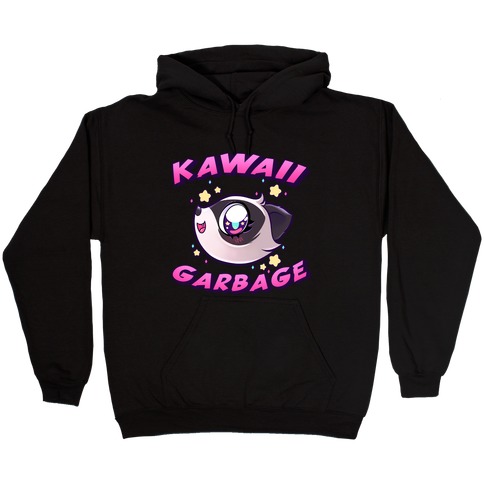 Kawaii Garbage Hooded Sweatshirt
