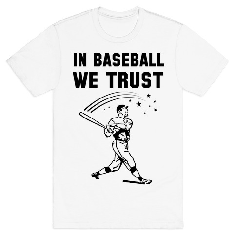 In Baseball We Trust T-Shirt
