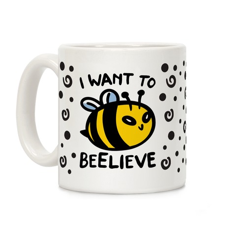 I Want To Beelieve Parody Coffee Mug