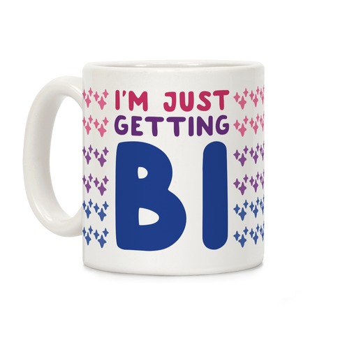 I'm Just Getting Bi Coffee Mug