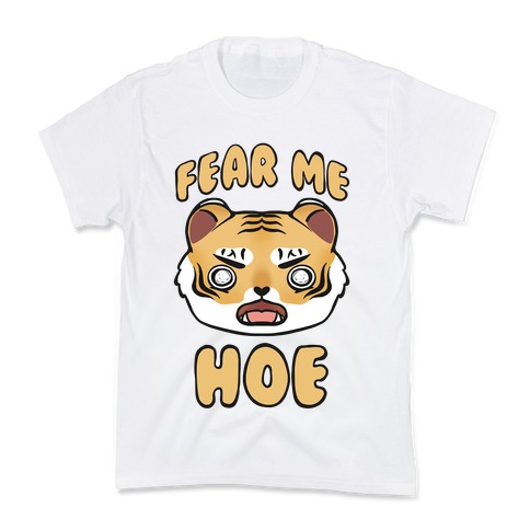 Fear Me Hoe Kids T-Shirt