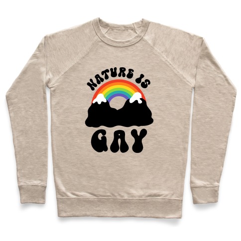 Nature Is Gay Pullover
