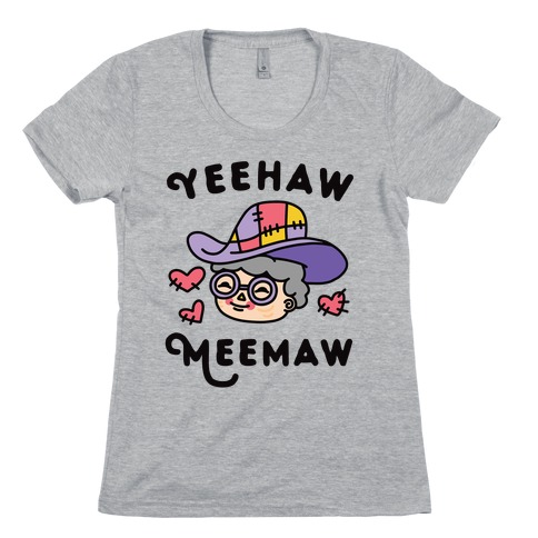 Yeehaw Meemaw Womens T-Shirt