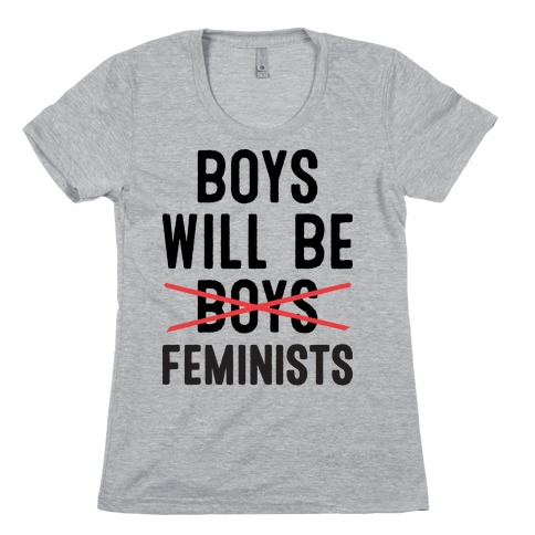 Boys Will Be Feminists Womens T-Shirt