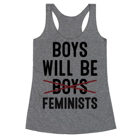 Boys Will Be Feminists Racerback Tank Top