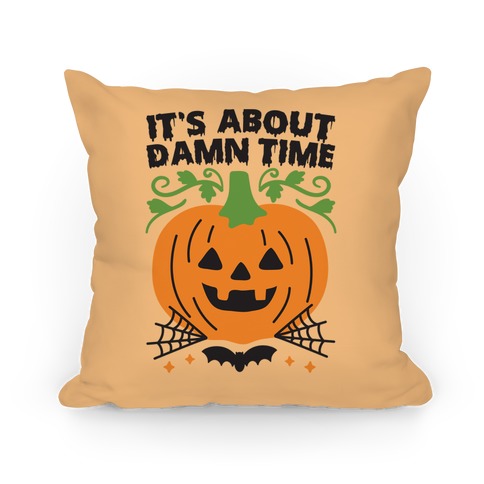 It's About Damn Time for Halloween Pillow