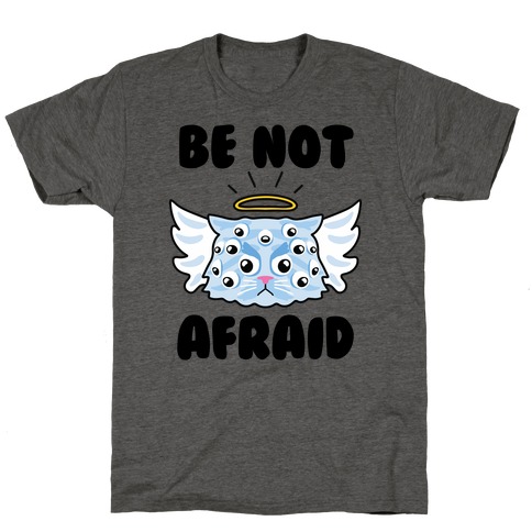Be Not Afraid (Angel Cat) T-Shirt