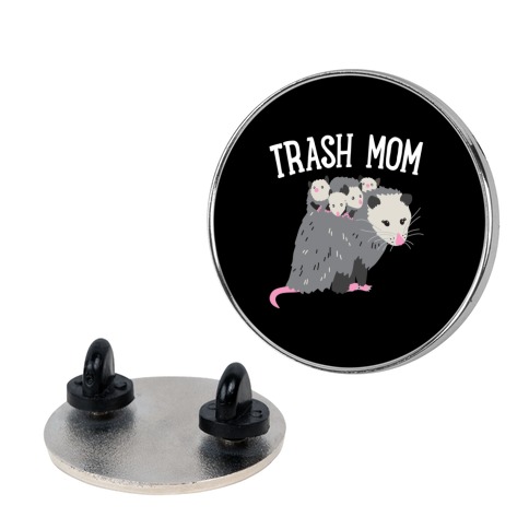 Trash Mom Opossum Pin