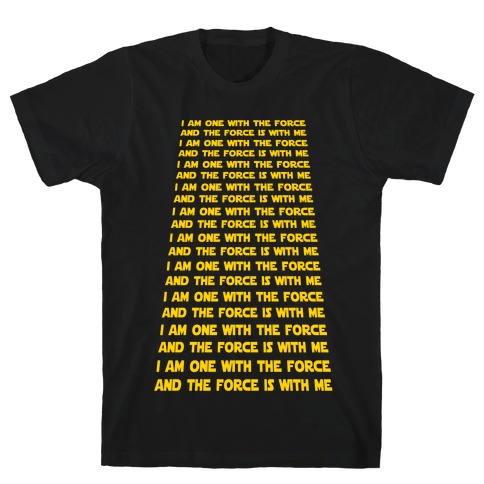 I Am One With the Force Mantra T-Shirt