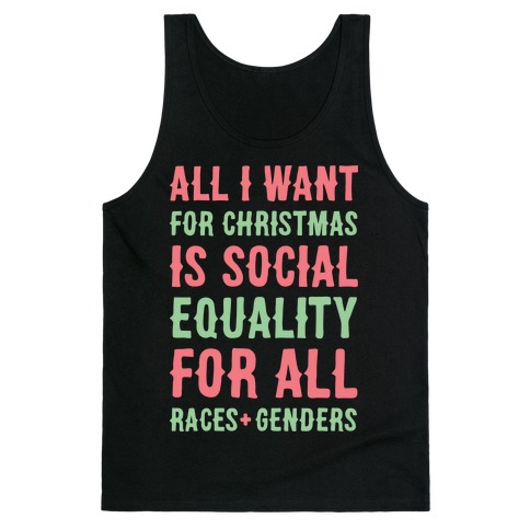 All I Want For Christmas Is Social Equality (White) Tank Top