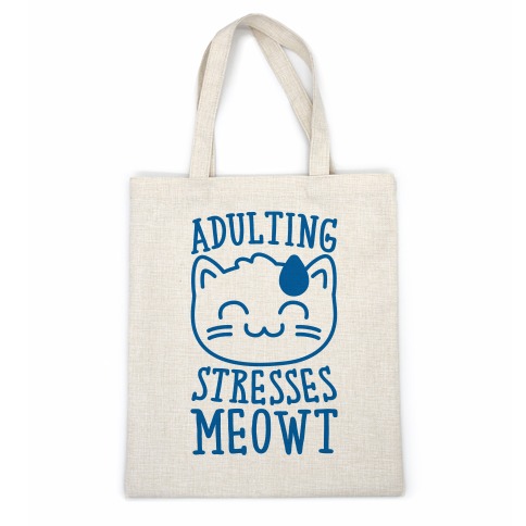 Adulting Stresses Meowt  Casual Tote