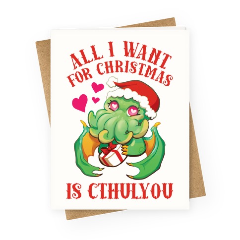 All I Want For Christmas Is Cthulyou Greeting Card