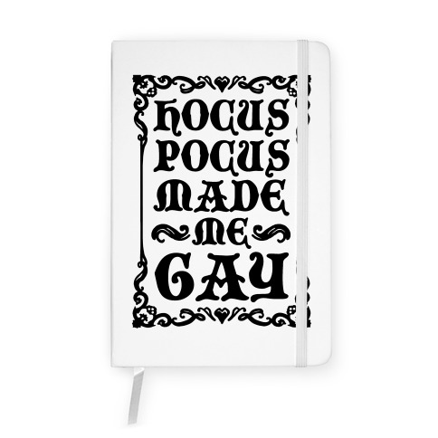 Hocus Pocus Made Me Gay Notebook