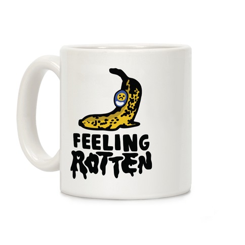 Feeling Rotten Coffee Mug
