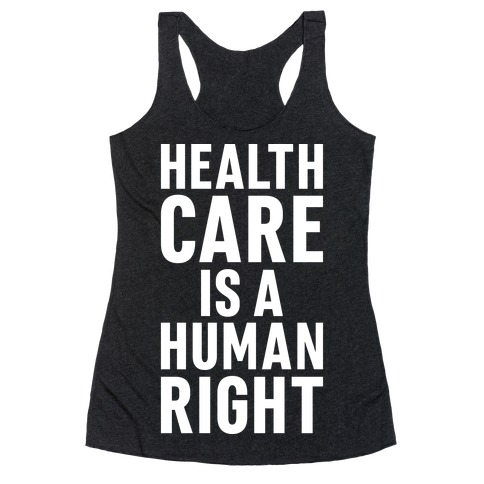 Healthcare Is A Human Right Racerback Tank Top