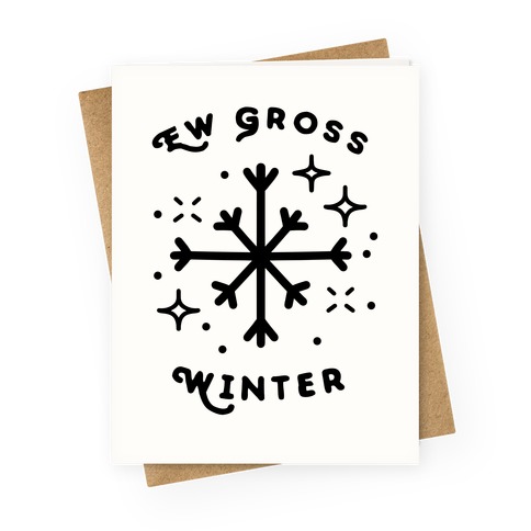 Ew Gross Winter Greeting Card