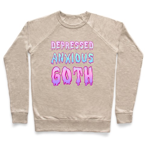 Depressed Anxious Goth Pullover