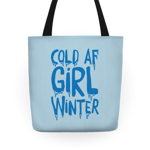 Cold Af Girl Winter Parody Tote