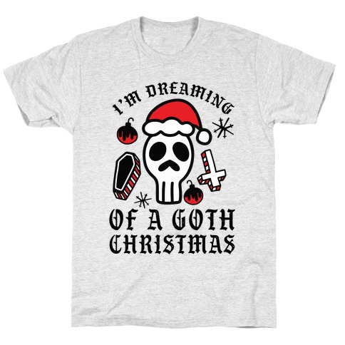 I'm Dreaming of a Goth Christmas T-Shirt