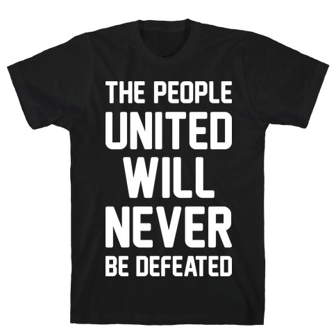 The People United Will Never Be Defeated T-Shirt