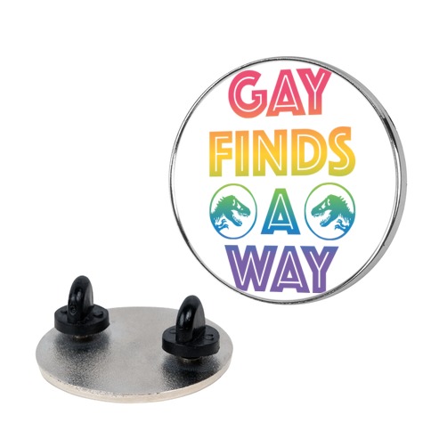 Gay Finds A Way Jurassic Park Parody Pin