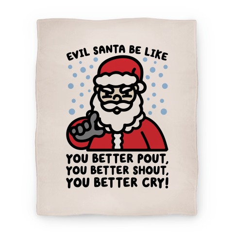 Evil Santa Be Like Parody Blanket