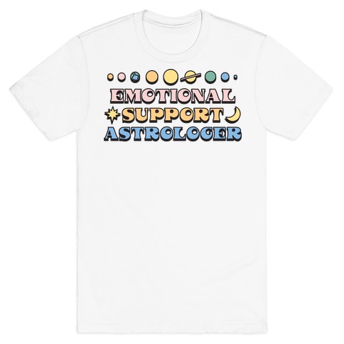 Emotional Support Astrologer T-Shirt
