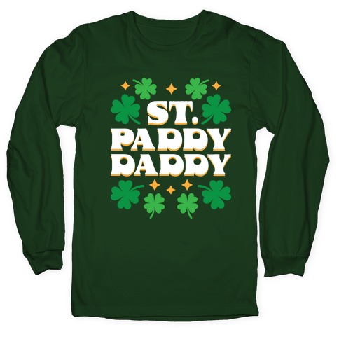 St. Paddy Daddy Long Sleeve T-Shirt