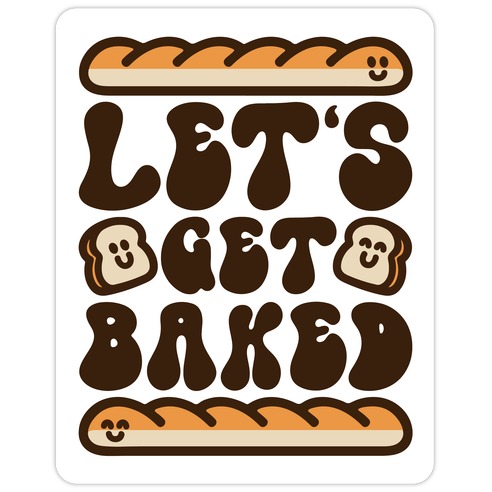 Let's Get Baked Die Cut Sticker