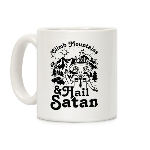 Climb Mountains and Hail Satan Coffee Mug