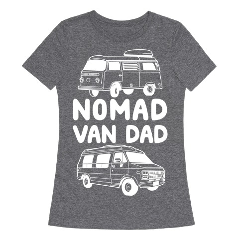 Nomad Van Dad Womens T-Shirt