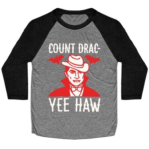 Count Drac-Yee Haw Parody White Print Baseball Tee