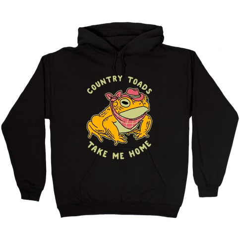 Country Toads Take Me Home Hooded Sweatshirt