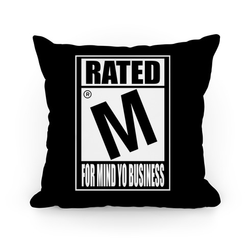 Rated M For Mind Yo Business Parody Pillow