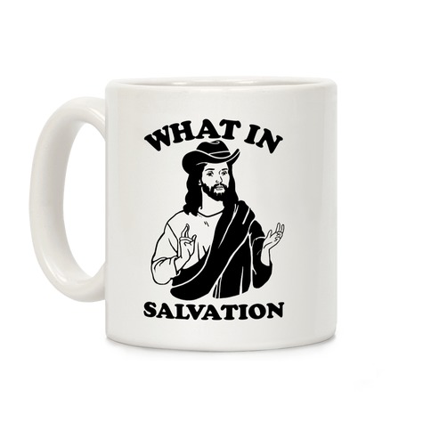What In Salvation Coffee Mug