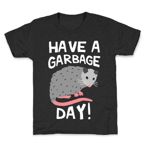 Have A Garbage Day Opossum Kids T-Shirt