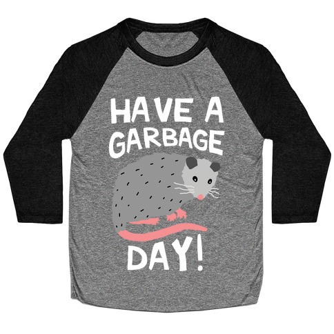 Have A Garbage Day Opossum Baseball Tee