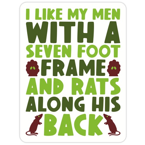 I Like My Men With Seven Foot Frame And Rats Along His Back Parody Die Cut Sticker