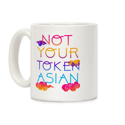 Not Your Token Asian Coffee Mug