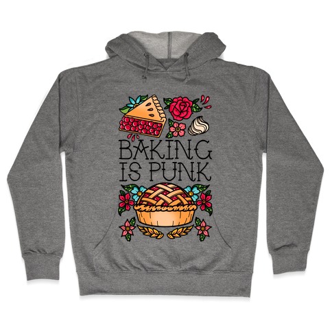 Baking Is Punk Hooded Sweatshirt