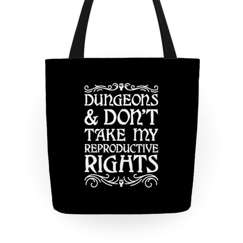 Dungeons & Don't Take My Reproductive Rights Tote