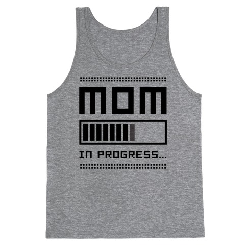 Mom in Progress Tank Top