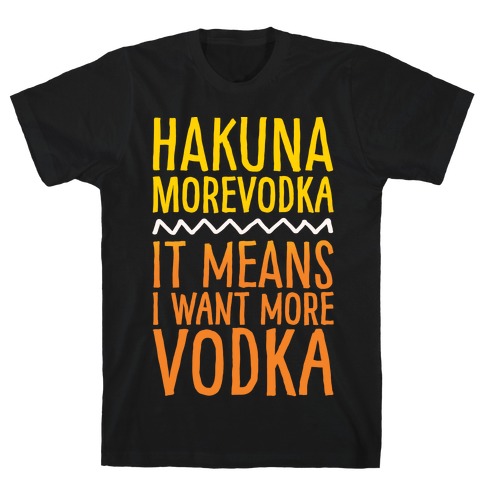 Hakuna Morevodka Parody White Print T-Shirt