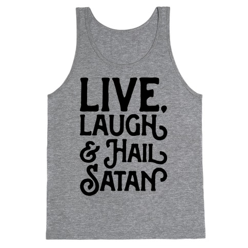 Live Laugh & Hail Satan Tank Top
