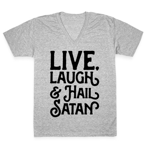 Live Laugh & Hail Satan V-Neck Tee Shirt