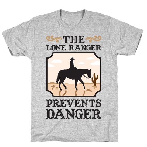The Lone Ranger Prevents Danger T-Shirt